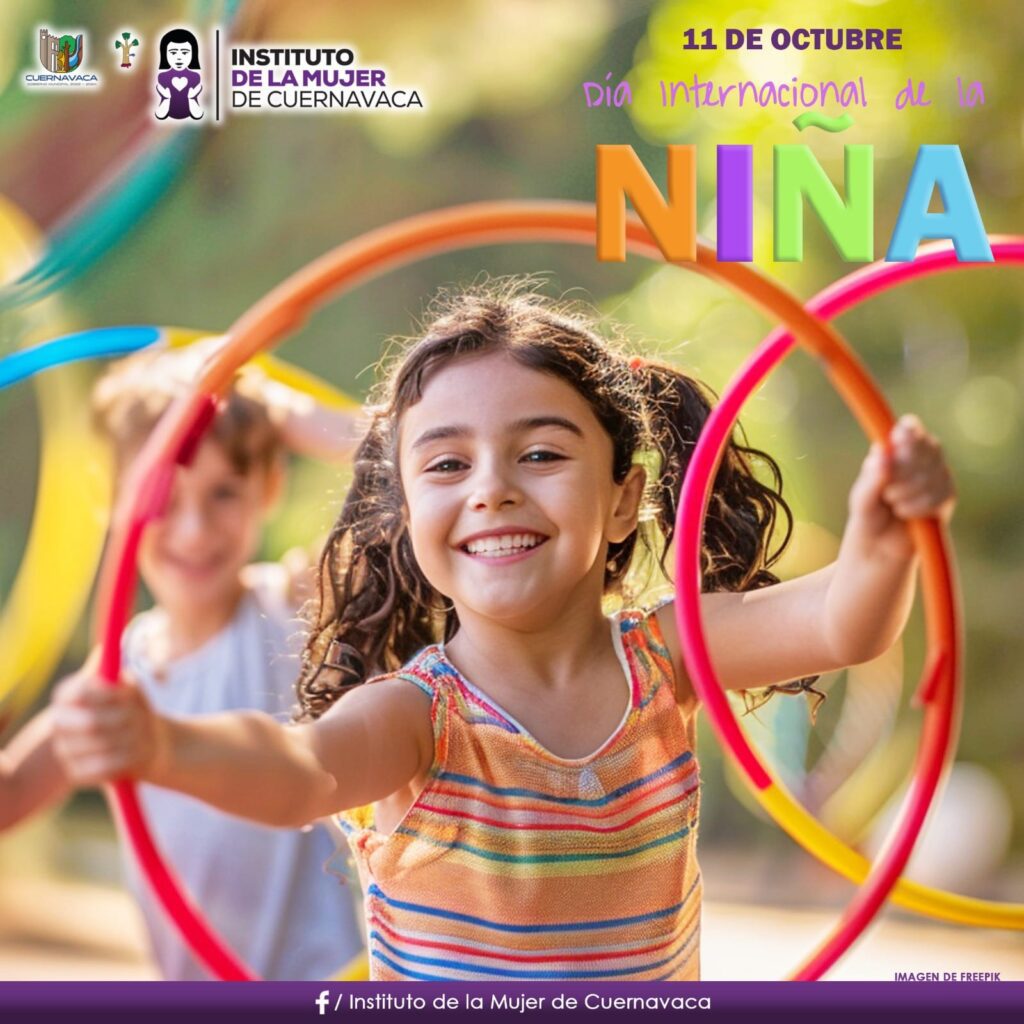 11 de Octubre - Día Internacional de la Niña - Instituto de la Mujer de Cuernavaca