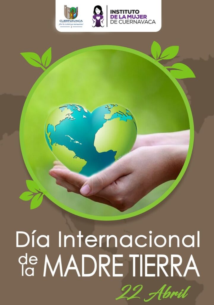22 de abril -Día Internacional de la Madre Tierra