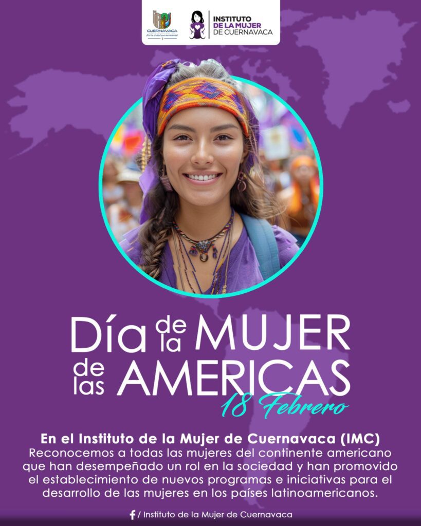 Reconocimiento del Instituto de la Mujer de Cuernavaca al papel histórico de las mujeres del continente americano en la igualdad y el desarrollo social.